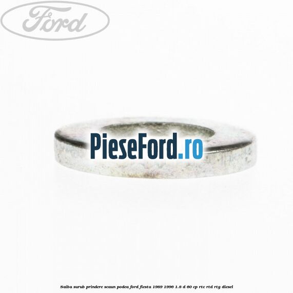 Saiba surub prindere scaun, podea Ford Fiesta 1989-1996 1.8 D 60 cp Saiba surub prindere scaun, podea Ford Fiesta 1989-1996 1.8 D 60 cp RTC, RTD, RTG diesel