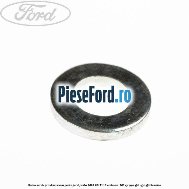 Saiba surub prindere scaun, podea Ford Fiesta 2013-2017 1.0 EcoBoost 100 cp SFJA, SFJB, SFJC, SFJD benzina