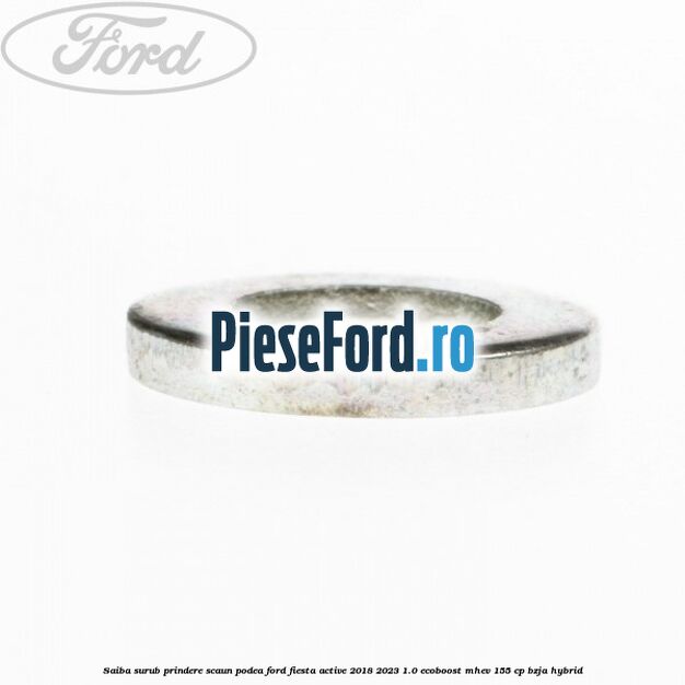 Saiba surub prindere scaun, podea Ford Fiesta Active 2018-2023 1.0 EcoBoost mHEV 155 cp BZJA Hybrid