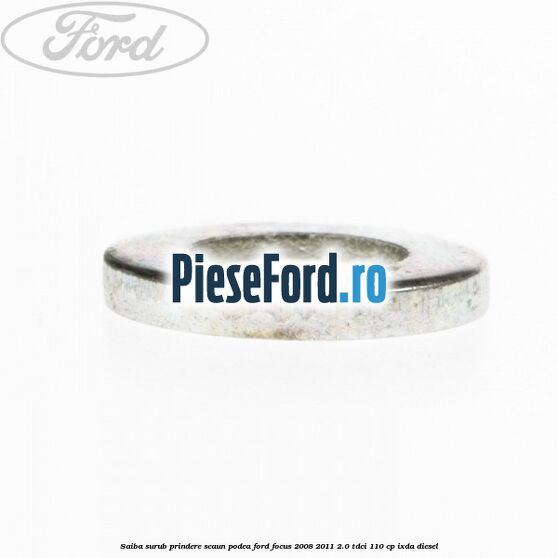 Saiba surub prindere scaun, podea Ford Focus 2008-2011 2.0 TDCi 110 cp IXDA diesel