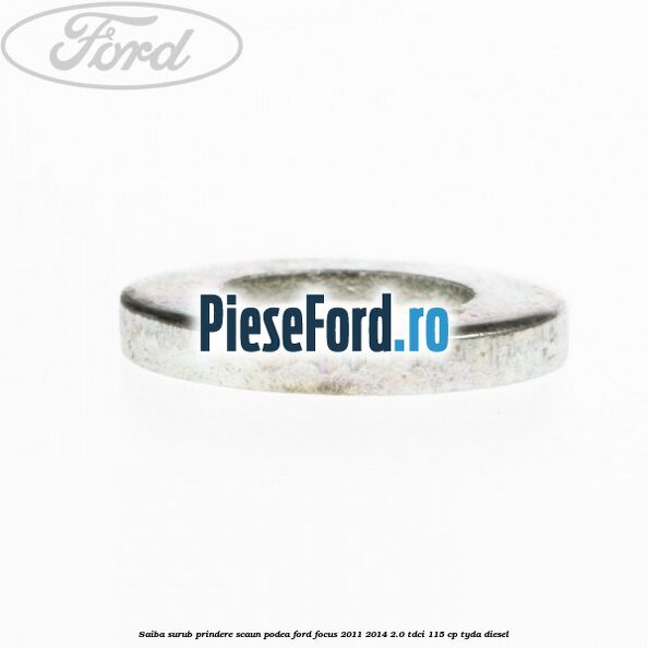 Saiba surub prindere scaun, podea Ford Focus 2011-2014 2.0 TDCi 115 cp Saiba surub prindere scaun, podea Ford Focus 2011-2014 2.0 TDCi 115 cp TYDA diesel