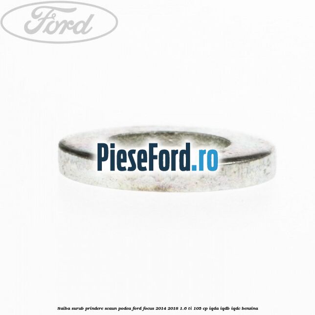 Saiba surub prindere scaun, podea Ford Focus 2014-2018 1.6 Ti 105 cp IQDA, IQDB, IQDC benzina