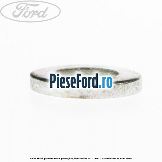 Saiba surub prindere scaun, podea Ford Focus Active 2019-2023 1.5 EcoBlue 95 cp Z2DA diesel