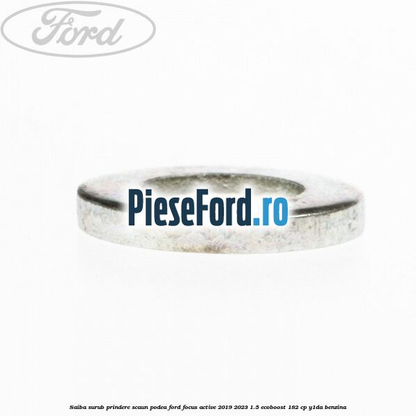 Saiba surub prindere scaun, podea Ford Focus Active 2019-2023 1.5 EcoBoost 182 cp Y1DA benzina