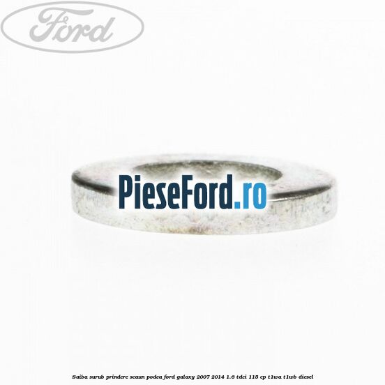 Saiba surub prindere scaun, podea Ford Galaxy 2007-2014 1.6 TDCi 115 cp Saiba surub prindere scaun, podea Ford Galaxy 2007-2014 1.6 TDCi 115 cp T1WA, T1WB diesel