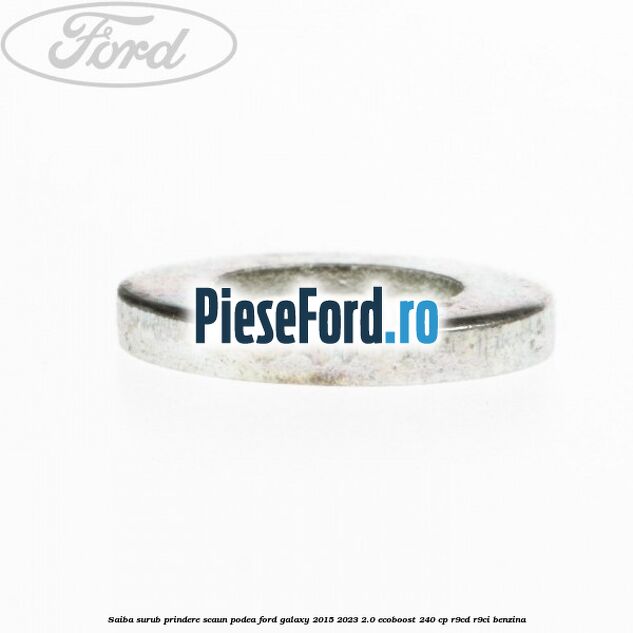 Saiba surub prindere scaun, podea Ford Galaxy 2015-2023 2.0 EcoBoost 240 cp Saiba surub prindere scaun, podea Ford Galaxy 2015-2023 2.0 EcoBoost 240 cp R9CD, R9CI benzina