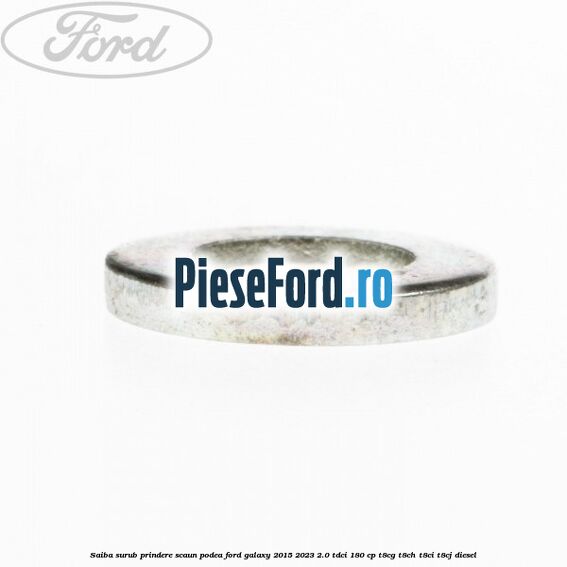 Saiba surub prindere scaun, podea Ford Galaxy 2015-2023 2.0 TDCi 180 cp Saiba surub prindere scaun, podea Ford Galaxy 2015-2023 2.0 TDCi 180 cp T8CG, T8CH, T8CI, T8CJ diesel