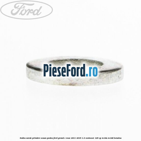 Saiba surub prindere scaun, podea Ford Grand C-Max 2011-2015 1.0 EcoBoost 125 cp M1DA, M1DD benzina