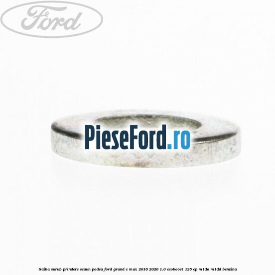 Saiba surub prindere scaun, podea Ford Grand C-Max 2016-2020 1.0 EcoBoost 125 cp M1DA, M1DD benzina