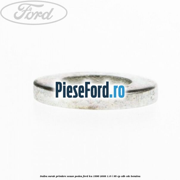 Saiba surub prindere scaun, podea Ford Ka 1996-2008 1.6 i 95 cp Saiba surub prindere scaun, podea Ford Ka 1996-2008 1.6 i 95 cp CDB, CDC benzina