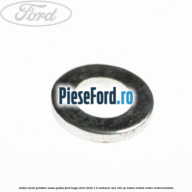 Saiba surub prindere scaun, podea Ford Kuga 2013-2016 1.5 EcoBoost 4x4 182 cp M9MA, M9MB, M9MC, M9MD benzina