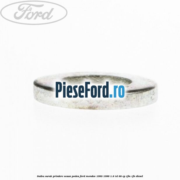 Saiba surub prindere scaun, podea Ford Mondeo 1993-1996 1.8 TD 88 cp Saiba surub prindere scaun, podea Ford Mondeo 1993-1996 1.8 TD 88 cp RFM, RFN diesel