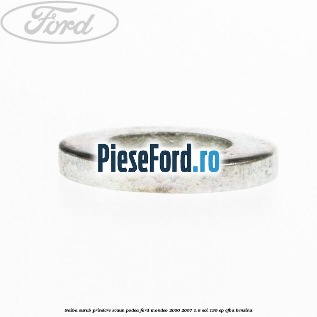 Saiba surub prindere scaun, podea Ford Mondeo 2000-2007 1.8 SCi 130 cp Saiba surub prindere scaun, podea Ford Mondeo 2000-2007 1.8 SCi 130 cp CFBA benzina