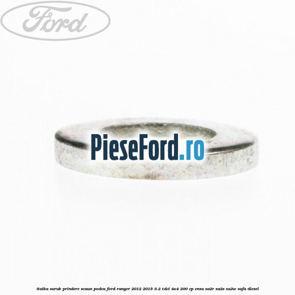 Saiba surub prindere scaun, podea Ford Ranger 2012-2015 3.2 TDCi 4x4 200 cp ENSA, SA2R, SA2S, SA2W, SAFA diesel