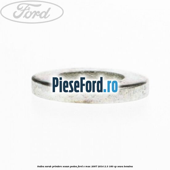 Saiba surub prindere scaun, podea Ford S-Max 2007-2014 2.3 160 cp Saiba surub prindere scaun, podea Ford S-Max 2007-2014 2.3 160 cp SEWA benzina
