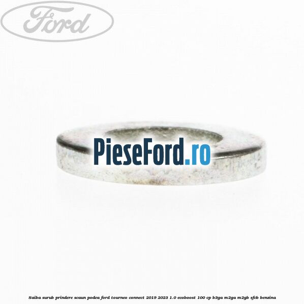 Saiba surub prindere scaun, podea Ford Tourneo Connect 2019-2023 1.0 EcoBoost 100 cp B3GA, M2GA, M2GB, SFCB benzina