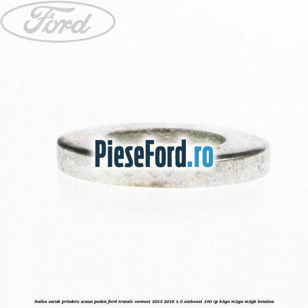 Saiba surub prindere scaun, podea Ford Transit Connect 2013-2018 1.0 EcoBoost 100 cp B3GA, M2GA, M2GB benzina
