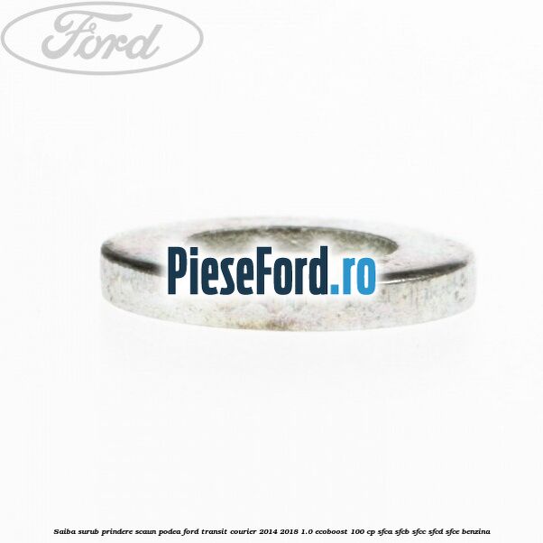 Saiba surub prindere scaun, podea Ford Transit Courier 2014-2018 1.0 EcoBoost 100 cp SFCA, SFCB, SFCC, SFCD, SFCE benzina