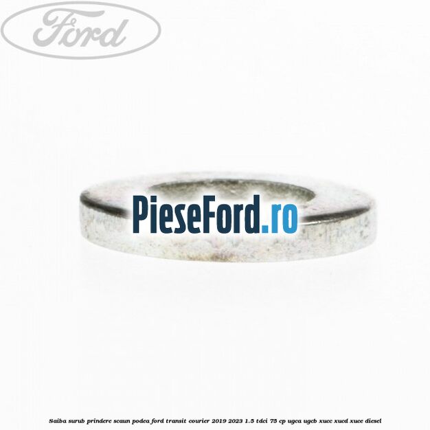 Saiba surub prindere scaun, podea Ford Transit Courier 2019-2023 1.5 TDCi 75 cp UGCA, UGCB, XUCC, XUCD, XUCE diesel