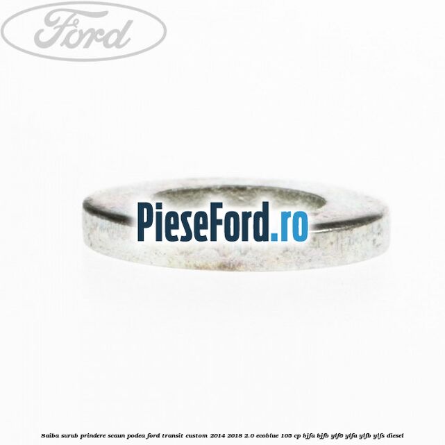 Saiba surub prindere scaun, podea Ford Transit Custom 2014-2018 2.0 EcoBlue 105 cp BJFA, BJFB, YLF6, YLFA, YLFB, YLFS diesel