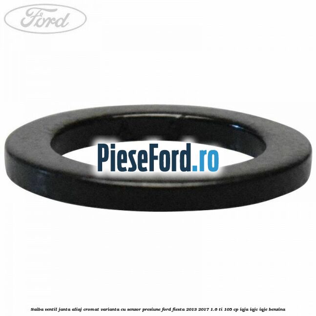 Saiba ventil janta aliaj cromat, varianta cu senzor presiune Ford Fiesta 2013-2017 1.6 Ti 105 cp IQJA, IQJC, IQJE benzina