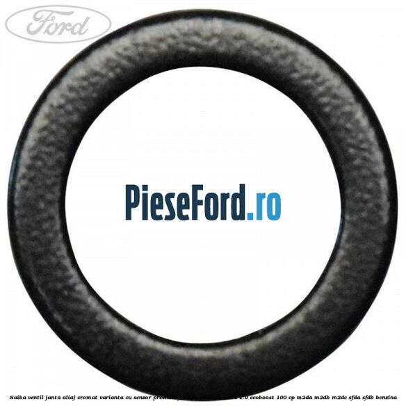 Saiba ventil janta aliaj cromat, varianta cu senzor presiune Ford Focus 2011-2014 1.0 EcoBoost 100 cp Saiba ventil janta aliaj cromat, varianta cu senzor presiune Ford Focus 2011-2014 1.0 EcoBoost 100 cp M2DA, M2DB, M2DC, SFDA, SFDB benzina