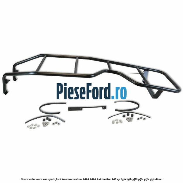 Scara exterioara usa spate Ford Tourneo Custom 2014-2018 2.0 EcoBlue 105 cp Scara exterioara usa spate Ford Tourneo Custom 2014-2018 2.0 EcoBlue 105 cp BJFA, BJFB, YLF6, YLFA, YLFB, YLFS diesel