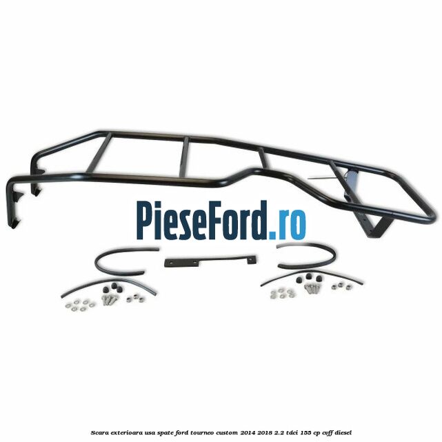 Scara exterioara usa spate Ford Tourneo Custom 2014-2018 2.2 TDCi 155 cp CVFF diesel