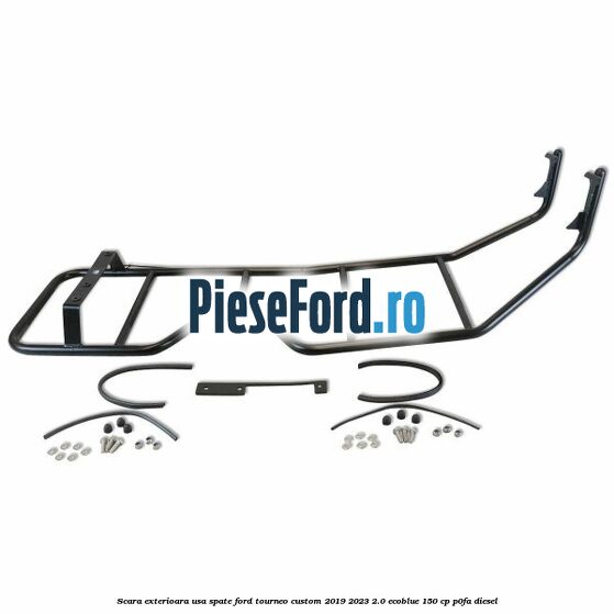 Scara exterioara usa spate Ford Tourneo Custom 2019-2023 2.0 EcoBlue 150 cp P0FA diesel