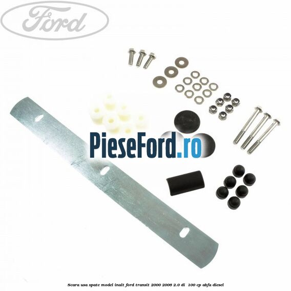 Scara usa spate model inalt Ford Transit 2000-2006 2.0 DI  100 cp ABFA diesel