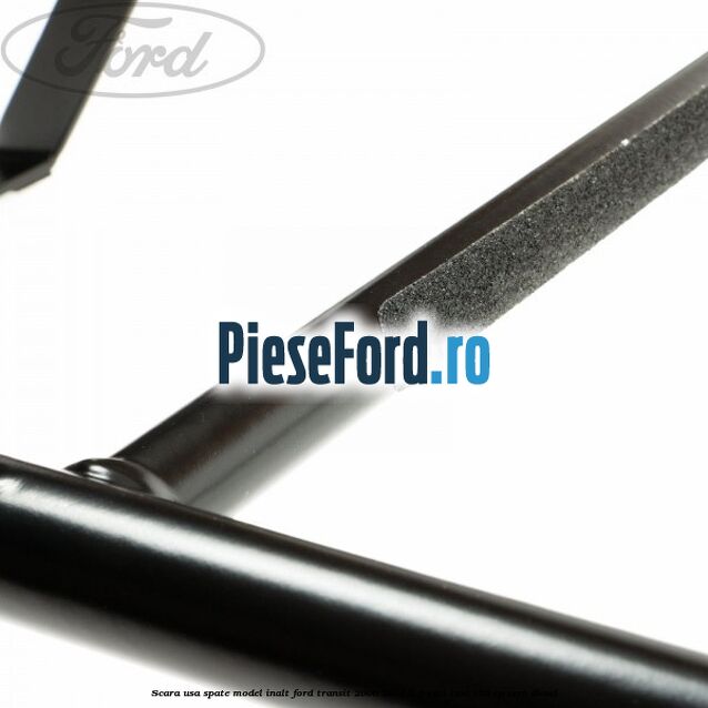 Scara usa spate model inalt Ford Transit 2006-2014 2.2 TDCi RWD 155 cp CVRC diesel
