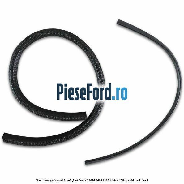 Scara usa spate model inalt Ford Transit 2014-2018 2.2 TDCi 4x4 155 cp Scara usa spate model inalt Ford Transit 2014-2018 2.2 TDCi 4x4 155 cp CV24, CVR5 diesel