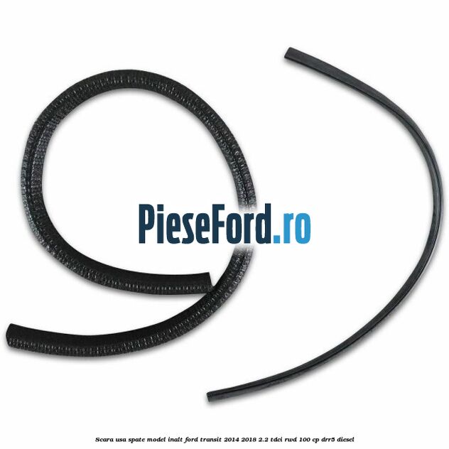 Scara usa spate model inalt Ford Transit 2014-2018 2.2 TDCi RWD 100 cp DRR5 diesel