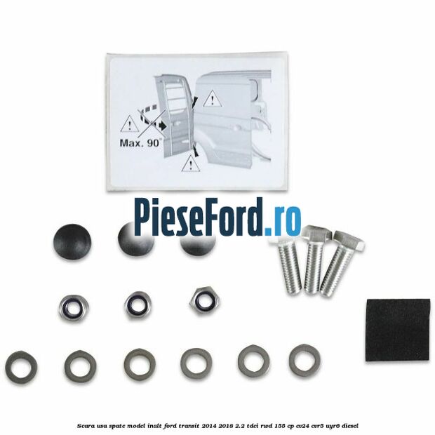 Scara usa spate model inalt Ford Transit 2014-2018 2.2 TDCi RWD 155 cp CV24, CVR5, UYR6 diesel