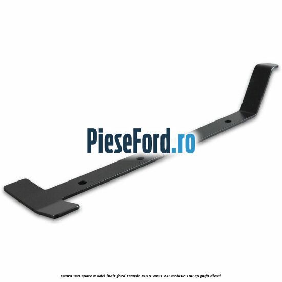 Scara usa spate model inalt Ford Transit 2019-2023 2.0 EcoBlue 150 cp P0FA diesel