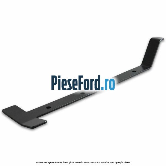 Scara usa spate model inalt Ford Transit 2019-2023 2.0 EcoBlue 185 cp Scara usa spate model inalt Ford Transit 2019-2023 2.0 EcoBlue 185 cp BCFB diesel