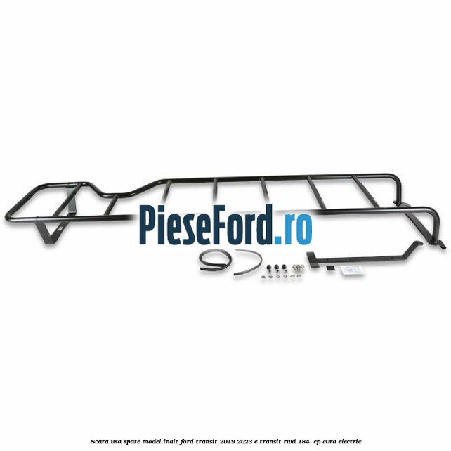 Scara usa spate model inalt Ford Transit 2019-2023 E-TRANSIT RWD 184  cp C0RA electric