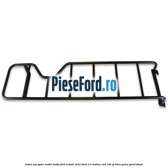 Scara usa spate model mediu Ford Transit 2014-2018 2.0 EcoBlue RWD 130 cp BKRA, YMHA, YMR6 diesel