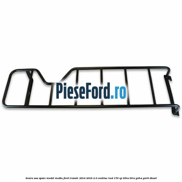 Scara usa spate model mediu Ford Transit 2014-2018 2.0 EcoBlue RWD 170 cp BLHA, BLRA, YNHA, YNR6 diesel