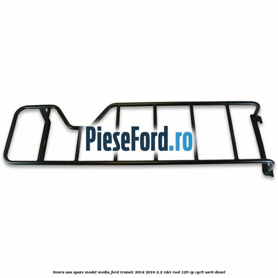 Scara usa spate model mediu Ford Transit 2014-2018 2.2 TDCi RWD 125 cp CYR5, USR6 diesel