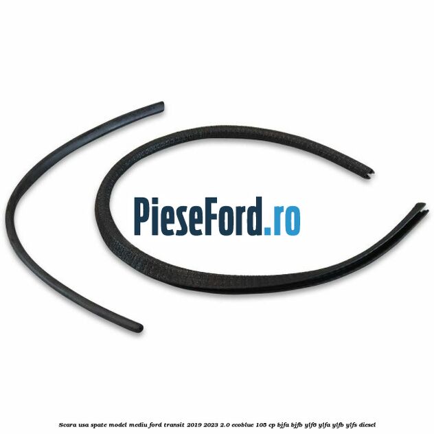Scara usa spate model mediu Ford Transit 2019-2023 2.0 EcoBlue 105 cp BJFA, BJFB, YLF6, YLFA, YLFB, YLFS diesel
