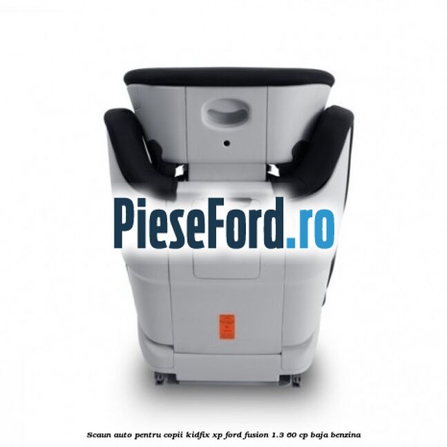 Scaun auto pentru copii KIDFIX XP Ford Fusion 1.3 60 cp BAJA benzina