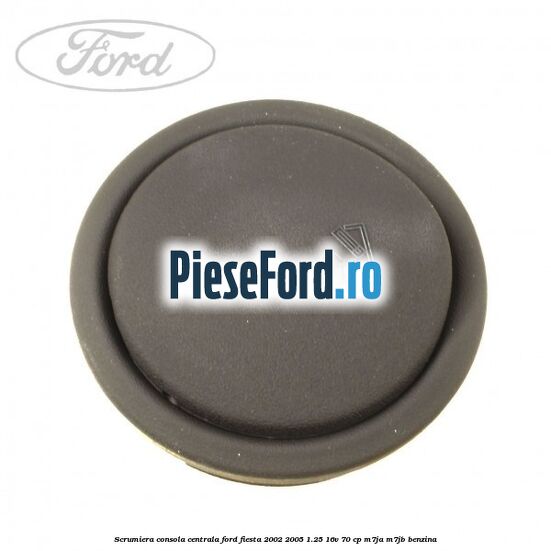 Scrumiera consola centrala Ford Fiesta 2002-2005 1.25 16V 70 cp Scrumiera consola centrala Ford Fiesta 2002-2005 1.25 16V 70 cp M7JA, M7JB benzina