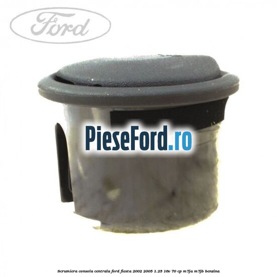 Scrumiera consola centrala Ford Fiesta 2002-2005 1.25 16V 70 cp Scrumiera consola centrala Ford Fiesta 2002-2005 1.25 16V 70 cp M7JA, M7JB benzina