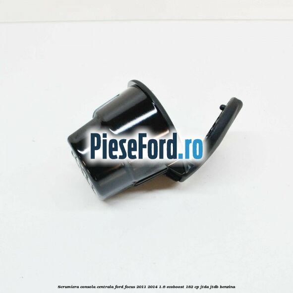 Scrumiera consola centrala Ford Focus 2011-2014 1.6 EcoBoost 182 cp JTDA, JTDB benzina