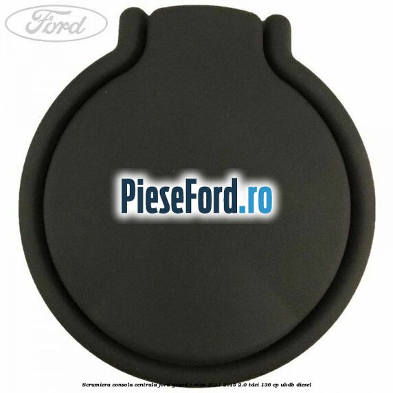 Scrumiera consola centrala Ford Grand C-Max 2011-2015 2.0 TDCi 136 cp UKDB diesel