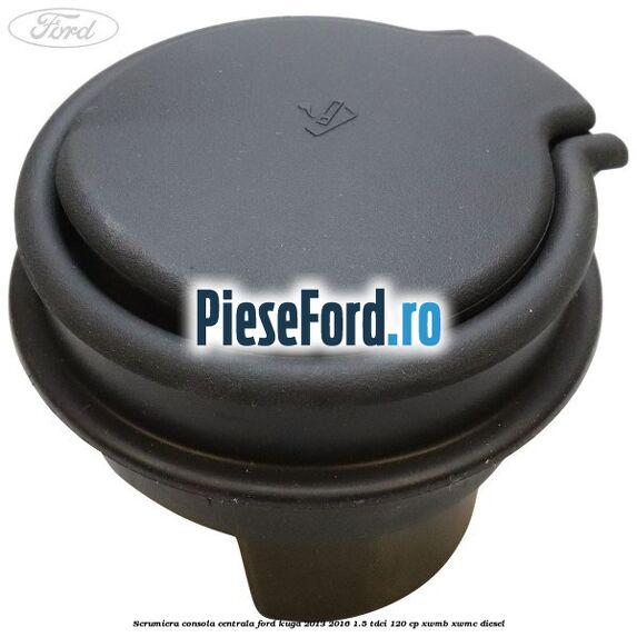 Scrumiera consola centrala Ford Kuga 2013-2016 1.5 TDCi 120 cp XWMB, XWMC diesel