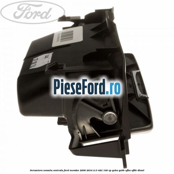 Scrumiera consola centrala Ford Mondeo 2008-2014 2.0 TDCi 140 cp QXBA, QXBB, UFBA, UFBB diesel