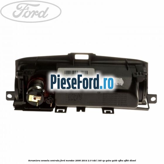 Scrumiera consola centrala Ford Mondeo 2008-2014 2.0 TDCi 140 cp QXBA, QXBB, UFBA, UFBB diesel