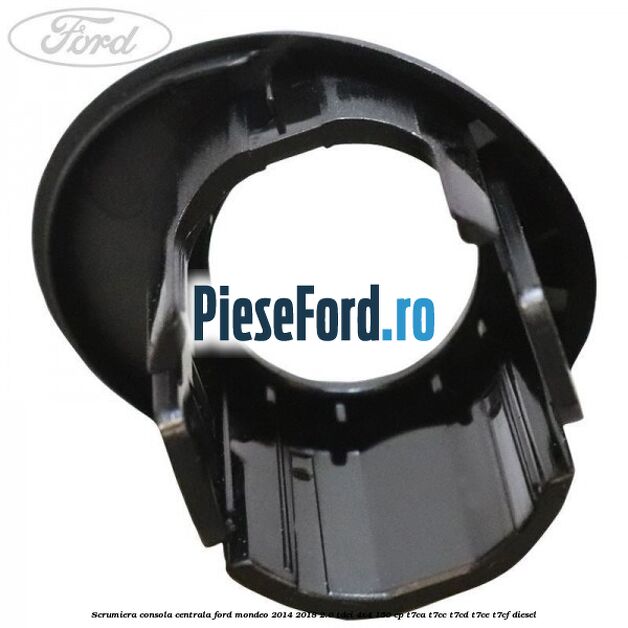 Scrumiera consola centrala Ford Mondeo 2014-2018 2.0 TDCi 4x4 150 cp Scrumiera consola centrala Ford Mondeo 2014-2018 2.0 TDCi 4x4 150 cp T7CA, T7CC, T7CD, T7CE, T7CF diesel